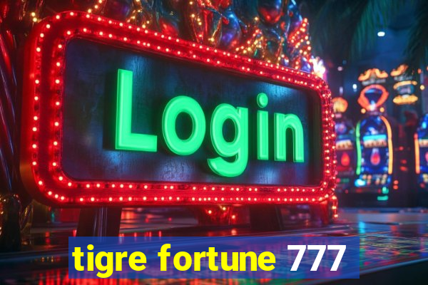 tigre fortune 777